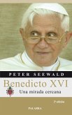 Benedicto XVI : una mirada cercana