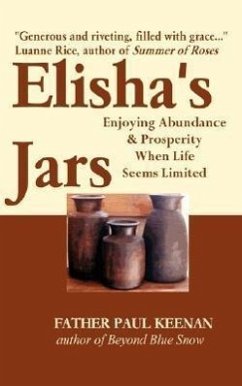Elisha's Jars: Enjoying Abundance and Prosperity When Life Seems Limited - Keenan, Paul A. Keenan, Father Paul