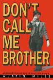 Don't Call Me Brother