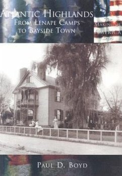 Atlantic Highlands:: From Lenape Camps to Bayside Town - Boyd, Paul D.