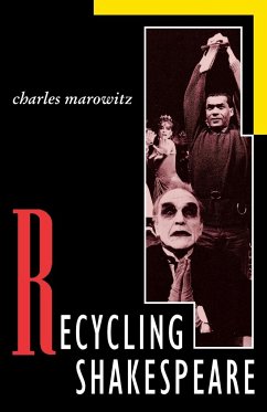 Recycling Shakespeare - Marowitz, Charles