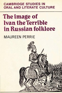 The Image of Ivan the Terrible in Russian Folklore - Perrie, Maureen; Maureen, Perrie