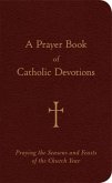 A Prayer Book of Catholic Devotions