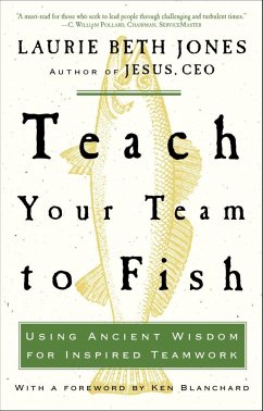 Teach Your Team to Fish - Jones, Laurie Beth