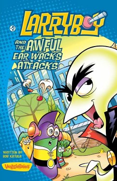 Larryboy and the Awful Ear Wacks Attacks - Katula, Bob; Ballinger, Bryan; Big Idea, Inc.