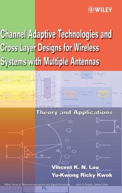 Channel-Adaptive Technologies and Cross-Layer Designs for Wireless Systems with Multiple Antennas - Lau, Vincent K N; Kwok, Yu-Kwong Ricky