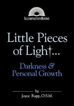 Little Pieces of Light...Darkness and Personal Growth - Rupp, Joyce