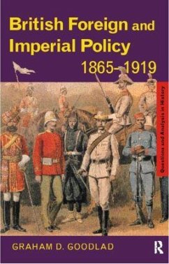 British Foreign and Imperial Policy 1865-1919 - Goodlad, Graham