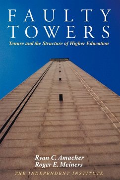 Faulty Towers: Tenure and the Structure of Higher Education - Meiners, Roger E.