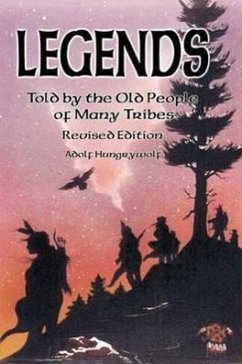 Legends Told by the Old People of Many Tribes - Hungrywolf, Adolf