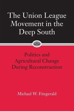 Union League Movement in the Deep South - Fitzgerald, Michael W