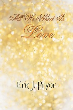 All We Need Is Love - Pryor, Eric J.