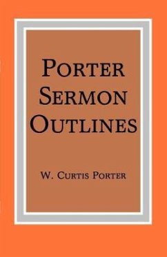 Porter Sermon Outlines - Porter, W. Curtis