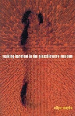 Walking Barefoot in Glassblowers Museum - Maybe, Ellyn