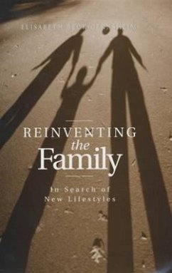 Reinventing the Family - Beck-Gernsheim, Elisabeth