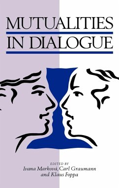 Mutualities in Dialogue - Markova, Ivana / Graumann, F. / Foppa, Klaus (eds.)