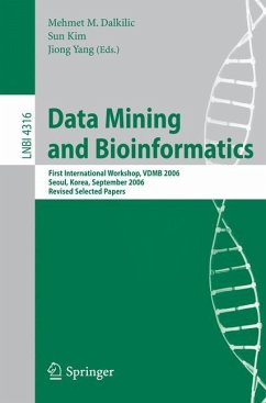 Data Mining and Bioinformatics - Dalkilic, Mehmet M / Kim, Sun / Yang, Jiong (eds.)