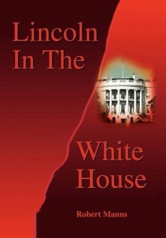 Lincoln In The White House - Manns, Robert