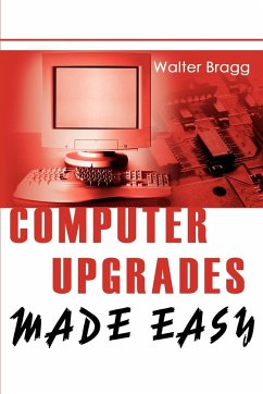 Computer Upgrades Made Easy - Bragg, Walter