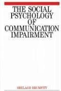 The Social Psychology of Communication Impairments - Brumfitt, Shelagh