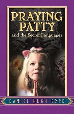 Praying Patty and the Secret Languages - Byrd, Daniel Hugh