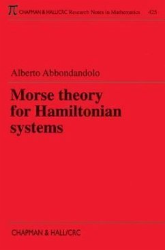 Morse Theory for Hamiltonian Systems - Abbondandolo, Alberto (Scuola Normale Superiore, Pisa, Italy)
