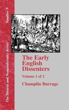 The Early English Dissenters In the Light of Recent Research (1550-1641) - Vol. 1 - Burrage, Champlin