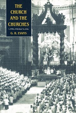 The Church and the Churches - Evans, Gillian R.; Evans, G. R.