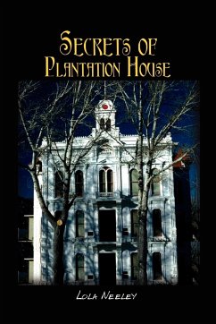 Secrets of Plantation House - Neeley, Lola