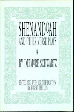 Shenandoah: And Other Verse Plays - Schwartz, Delmore