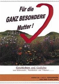 Für die ganz besondere Mutter - Binder, Rainer; Schenk, Walter