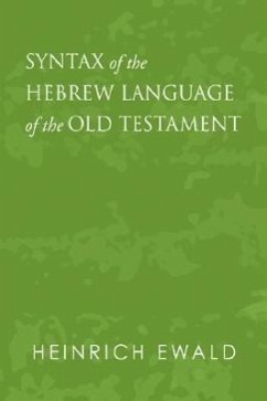 Syntax of the Hebrew Language of the Old Testament - Ewald, Georg Heinrich