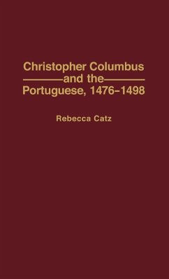Christopher Columbus and the Portuguese, 1476-1498 - Catz, Rebecca