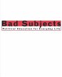 Bad Subjects - Bild 1