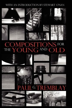 Compositions for the Young and Old - Tremblay, Paul G.
