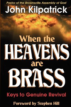 When the Heavens Are Brass - Kilpatrick, John