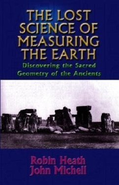 The Lost Science of Measuring the Earth - Heath, Robin; Michel, John