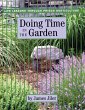 Doing Time in the Garden: Life Lessons... - Bild 1