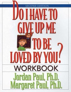 Do I Have to Give Up Me to Be Loved by You Workbook, 1: Workbook - Second Edition - Paul, Jordan; Paul, Margaret