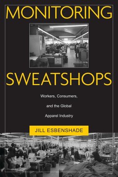 Monitoring Sweatshops: Workers, Consumers, and the Global Apparel Industry - Esbenshade, Jill