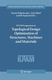 Iutam Symposium on Topological Design Optimization of Structures, Machines and Materials