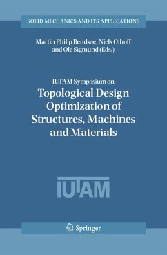 Iutam Symposium on Topological Design Optimization of Structures, Machines and Materials - Bendsoe