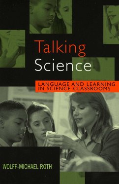 Talking Science: Language and Learning in Science Classrooms - Roth, Wolff-Michael