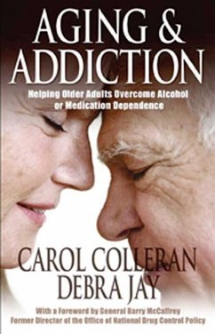 Aging and Addiction: Helping Older Adults Overcome Alcohol or Medication Dependence-A Hazelden Guidebook - Colleran, Carol