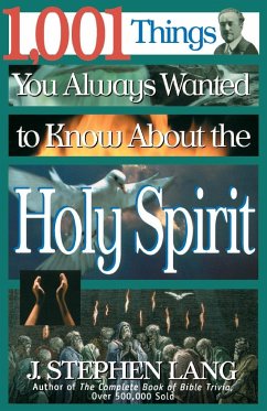 1,001 Things You Always Wanted to Know about the Holy Spirit - Lang, J. Stephen