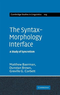 The Syntax-Morphology Interface - Baerman, Matthew (University of Surrey); Brown, Dunstan (University of Surrey); Corbett, Greville G. (University of Surrey)