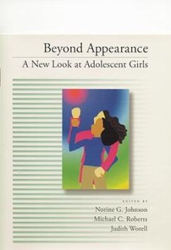 Beyond Appearance: A New Look at Adolescent Girls - Johnson, Norine G.; Roberts, Michael C.; Worell, Judith