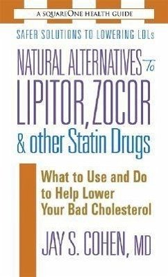 Natural Alternatives to Lipitor, Zocor & Other Statin Drugs - Cohen, Jay S. (Jay S. Cohen)