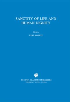 Sanctity of Life and Human Dignity - Bayertz, K. (Hrsg.)