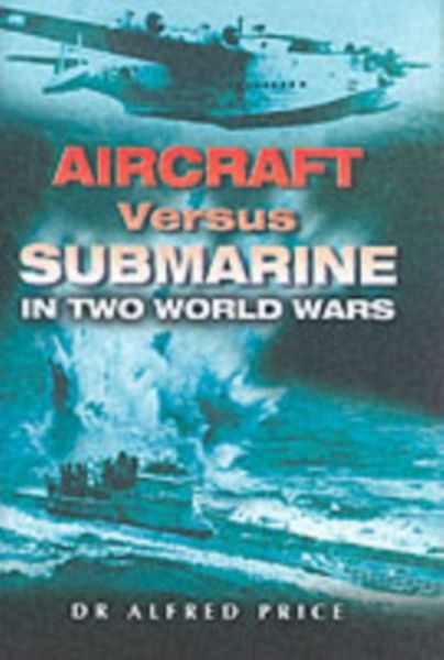 Aircraft Versus Submarines, Third Edition